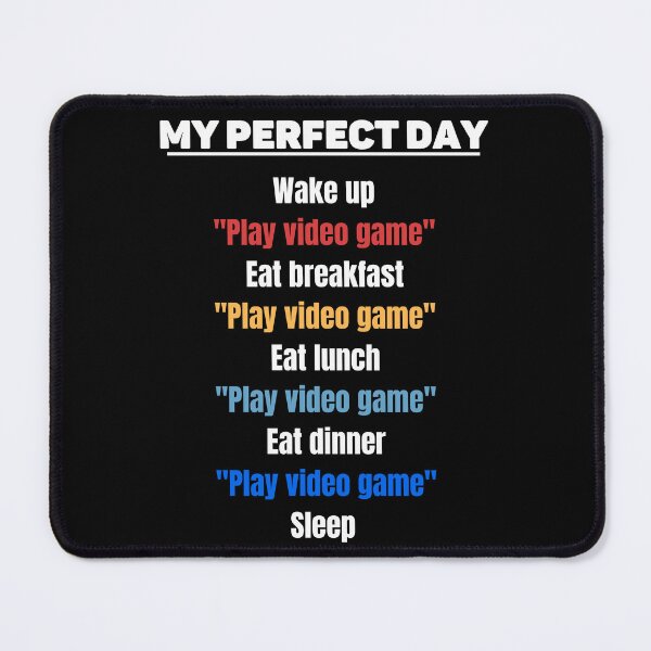 Item preview, MY PERFECT DAY, Funny Gamers vibes designed and sold by VINASU.