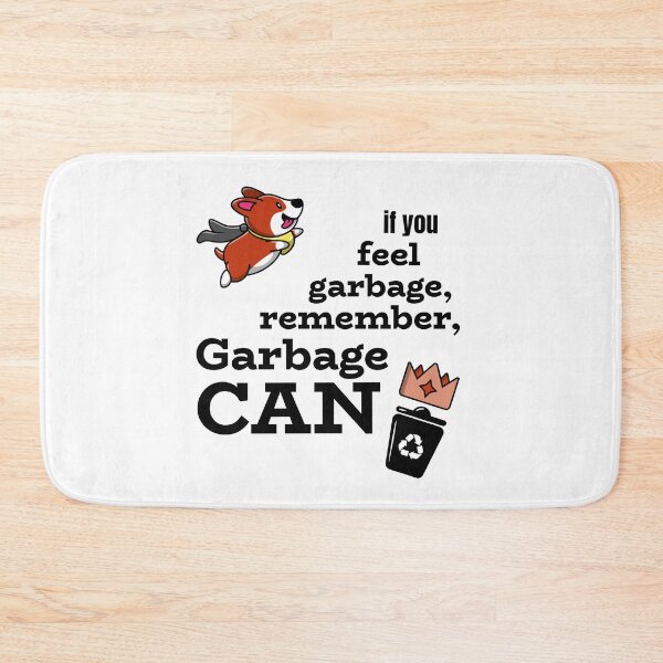 Item preview, If you feel garbage, remember GARBAGE CAN designed and sold by josephsteez.