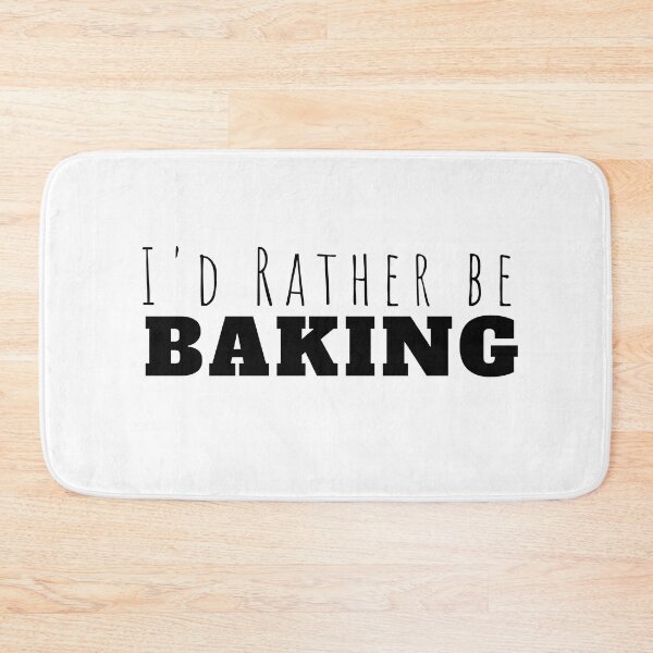 Item preview, I'd rather be Baking designed and sold by MouDantArts.
