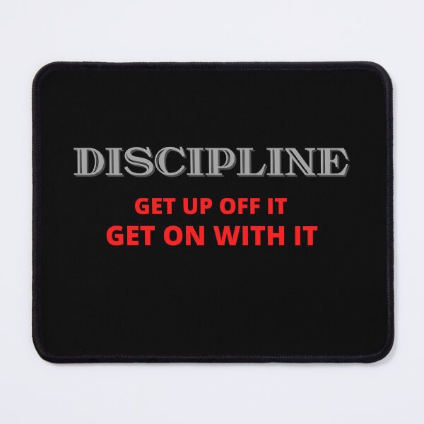 Item preview, Discipline Get Up Off It Get On With It designed and sold by Kreadiv.