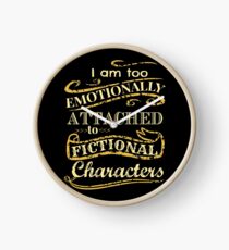 I am too emotionally attached to fictional characters Clock