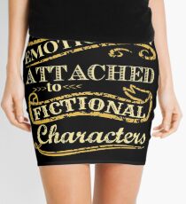 I am too emotionally attached to fictional characters Mini Skirt