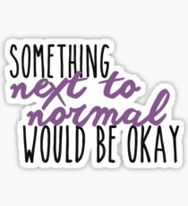 Something Next To Normal Sticker