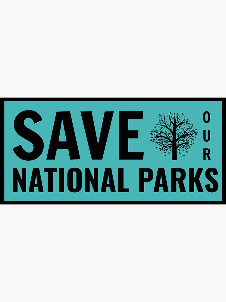 Save Our National Parks by nyah14