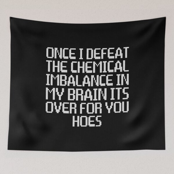 Item preview, Once I Defeat The Chemical Imbalance In My Brain Its Over For All Of You Hoes, Chemical Imbalance, Funny Quote designed and sold by Quotesigner.