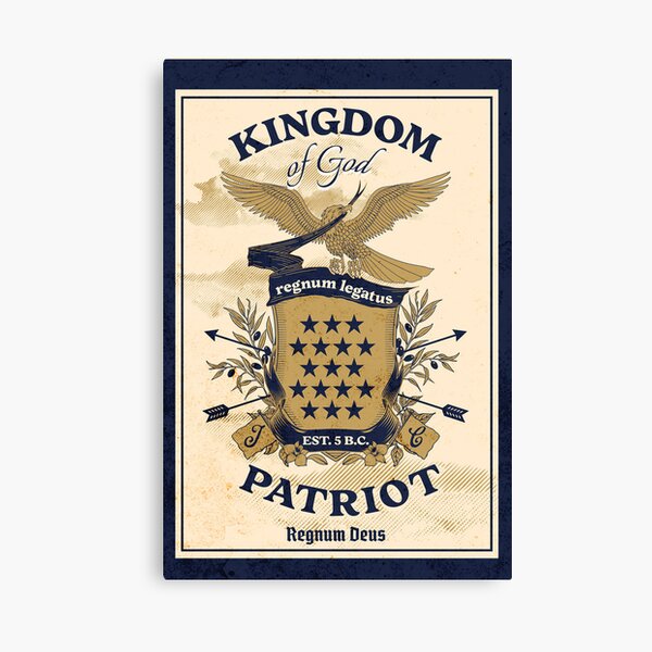 Kingdom Patriot/ Kingdom of God Poster/ Kingdom of God Wall Art/ Kingdom of God Canvas Canvas Print