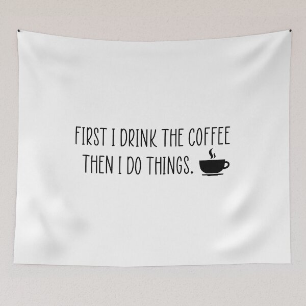 Item preview, First i drink coffee funny quote designed and sold by Ashtreemeadow.