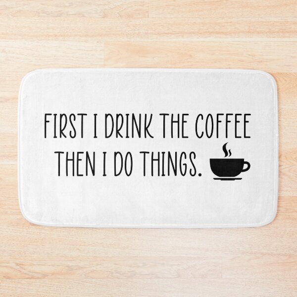 Item preview, First i drink coffee funny quote designed and sold by Ashtreemeadow.