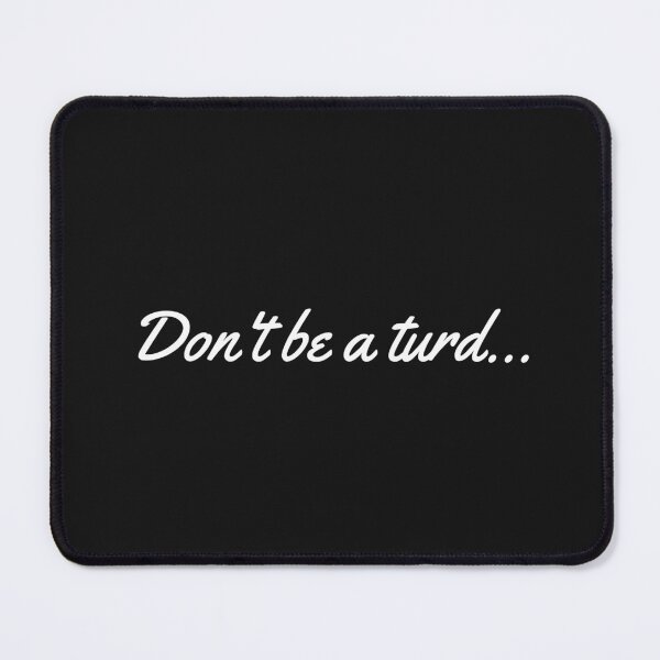 Item preview, Don't Be A Turd... designed and sold by LifeLongTees ..
