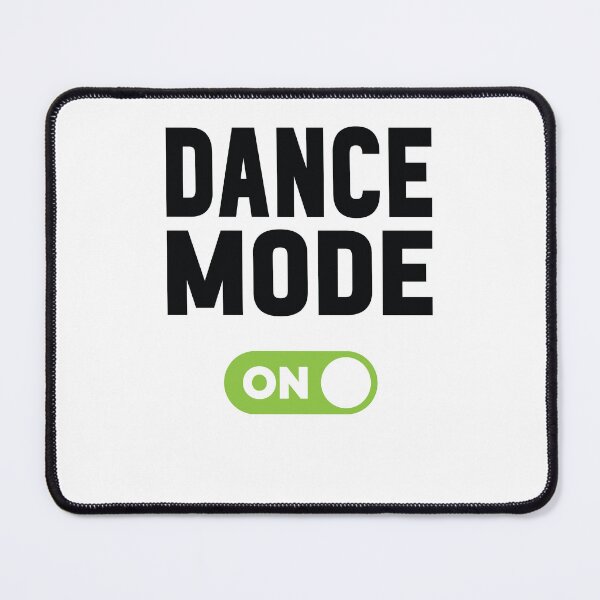 Item preview, Dance Mode On designed and sold by freshLayer.