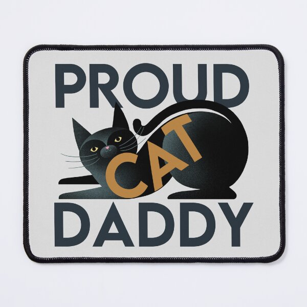 Item preview, Proud Cat Daddy, bold text on black cat designed and sold by Giddygoatthe3rd.