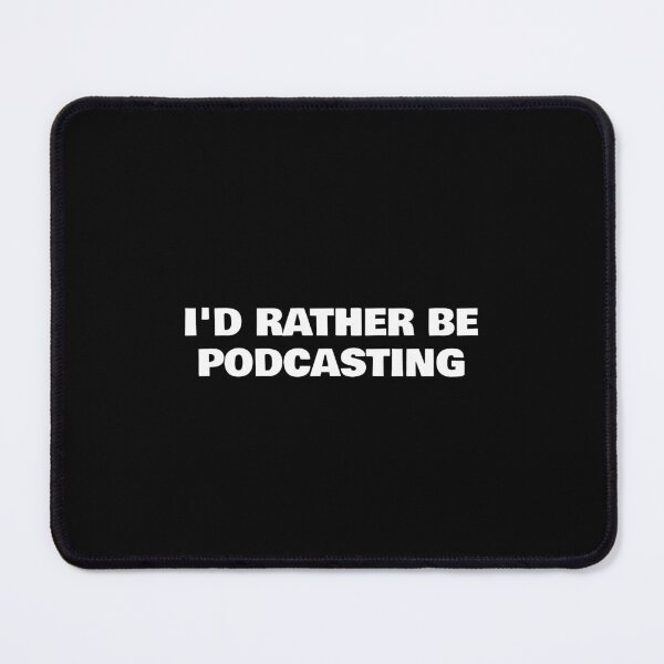 Item preview, Funny podcaster meme - Id rather be podcasting designed and sold by Inspirationmotivation.