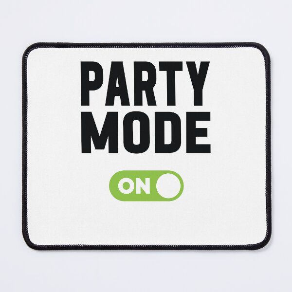 Item preview, Party Mode On designed and sold by freshLayer.