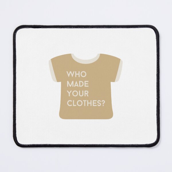 Item preview, Who Made Your Clothes Fast Fashion designed and sold by AllVibesWelcome.