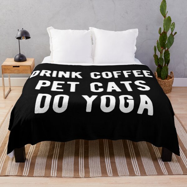 Item preview, Drink Coffee, Pet Cats, Do Yoga I designed and sold by Lemon Pepper.