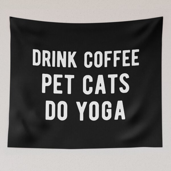 Item preview, Drink Coffee, Pet Cats, Do Yoga I designed and sold by Lemon Pepper.