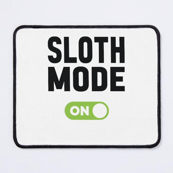 Item preview, Sloth Mode On designed and sold by freshLayer.