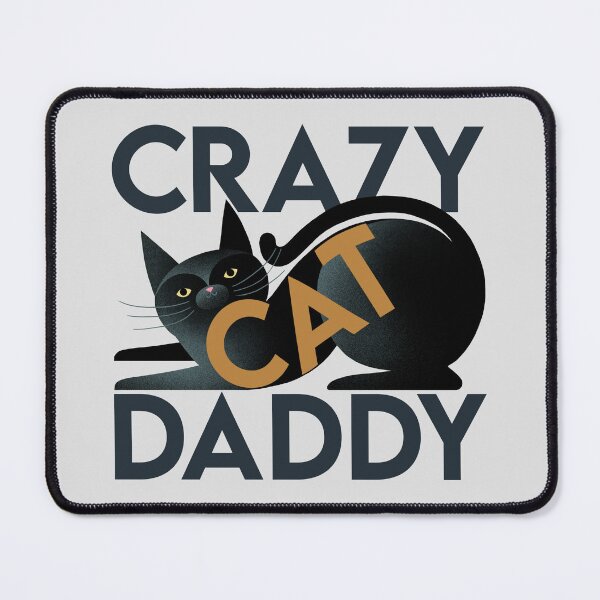 Item preview, Crazy Cat Daddy, bold text on black cat designed and sold by Giddygoatthe3rd.