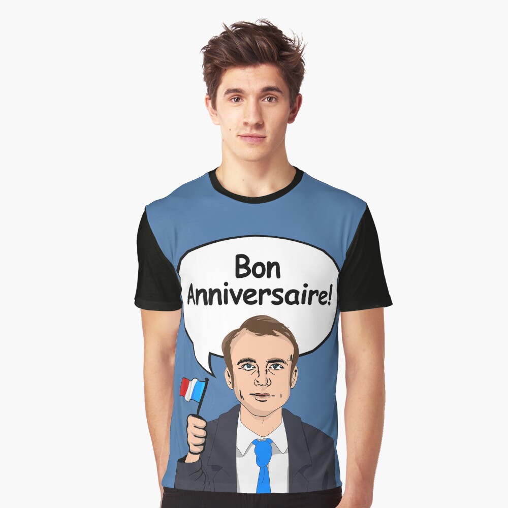 Bon Anniversaire from Emmanuel Macron Graphic T-Shirt