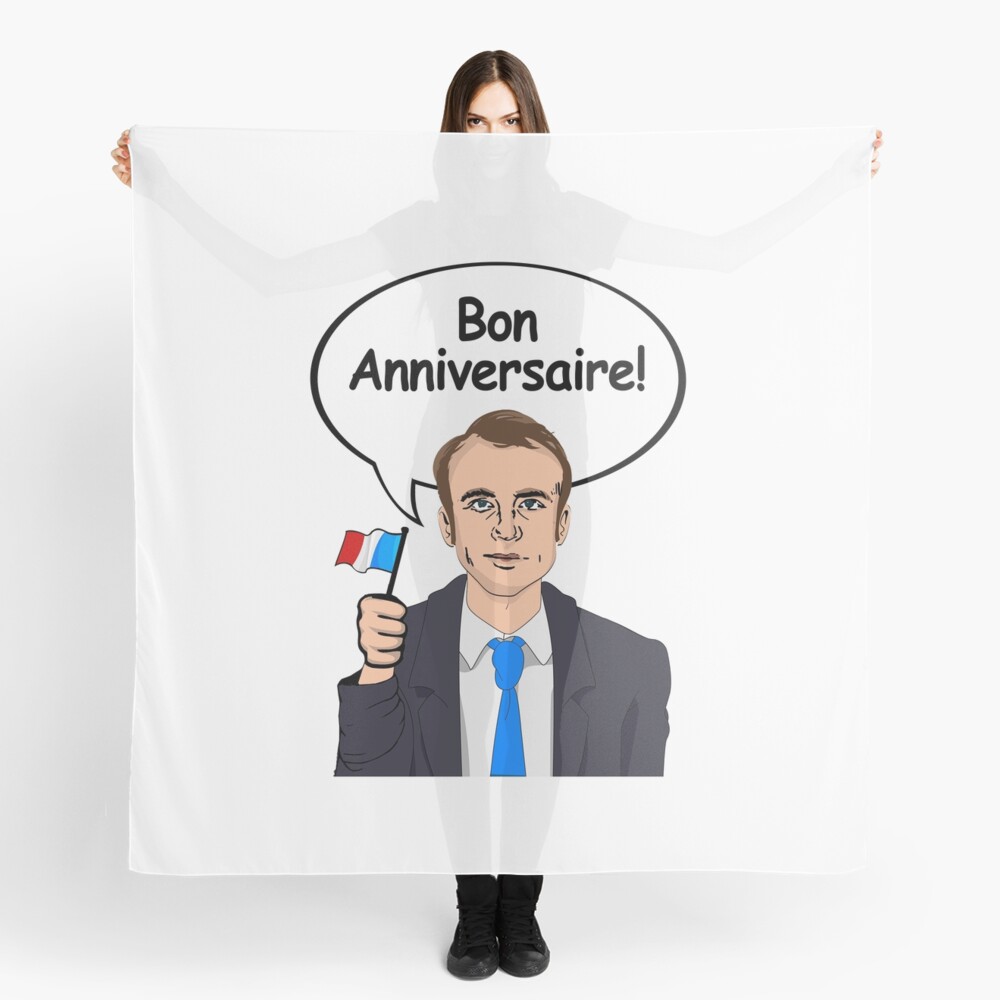 Bon Anniversaire From Emmanuel Macron Scarf By Popdesigner Redbubble