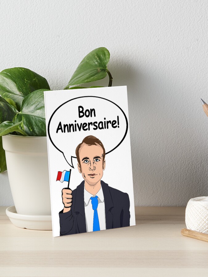 Bon Anniversaire From Emmanuel Macron Art Board Print By Popdesigner Redbubble