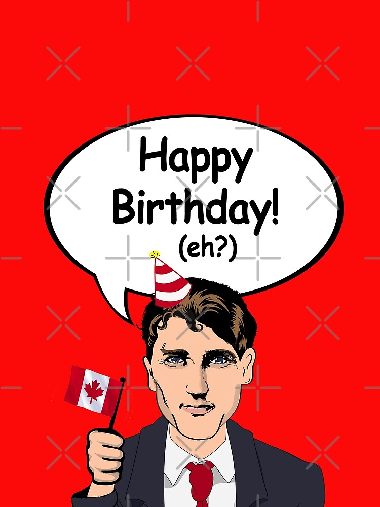“Happy Birthday from Justin Trudeau” T-shirt by popdesigner | Redbubble