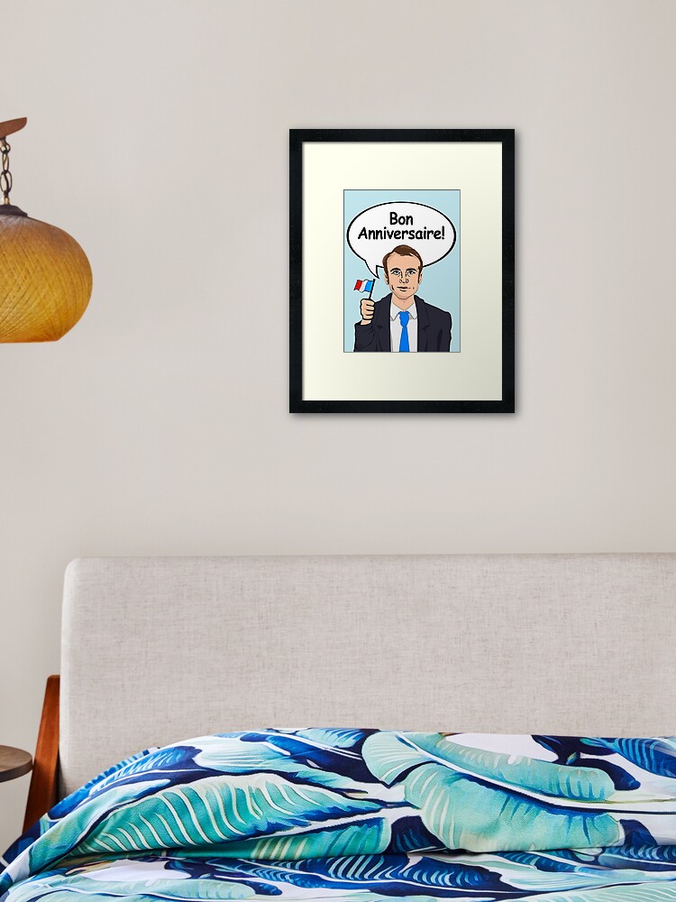 Bon Anniversaire From Emmanuel Macron Framed Art Print By Popdesigner Redbubble