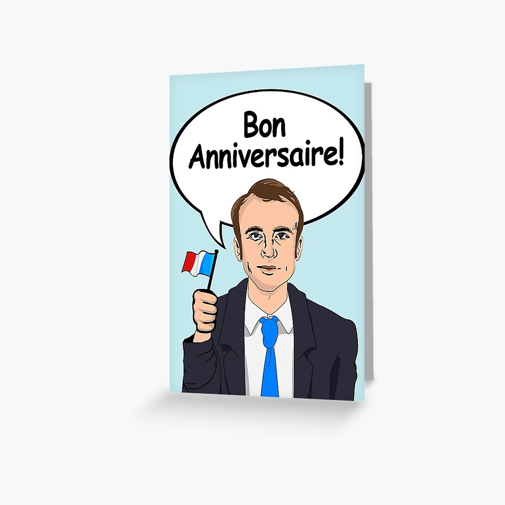 Bon Anniversaire From Emmanuel Macron Greeting Card By Popdesigner Redbubble
