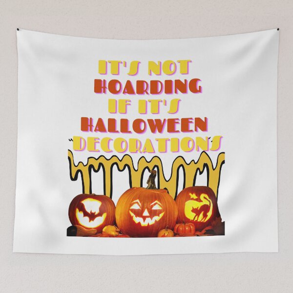 Item preview, Halloween It's Not Hoarding If It's Halloween Decorations designed and sold by Galadaan.