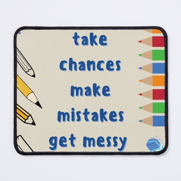 Item preview, Take chances make mistakes get messy motivation quotes designed and sold by CaliforniaDi.