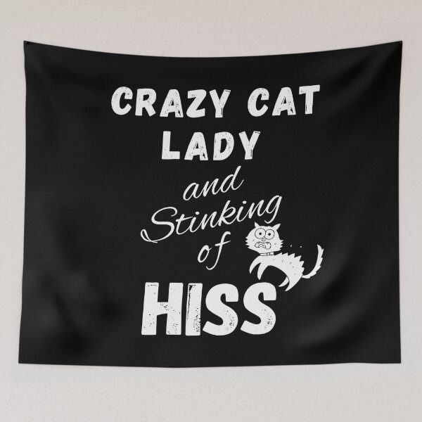 Item preview, Funny Cat Design " Crazy Cat Lady And Stinking Of Hiss " . designed and sold by BearCaveDesigns.