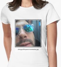 oh my god, they were roommates... Women's Fitted T-Shirt