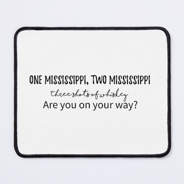 Item preview, One Mississippi  designed and sold by Wickedsherry13.