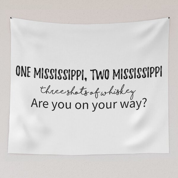 Item preview, One Mississippi  designed and sold by Wickedsherry13.