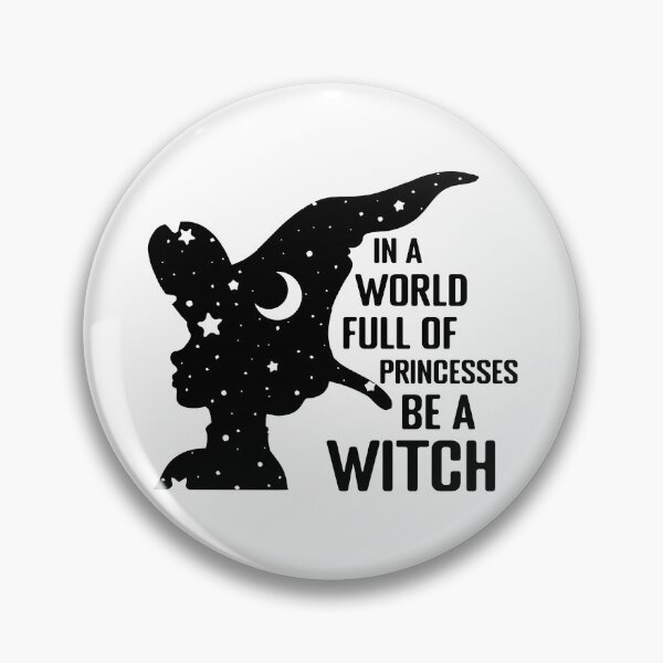 Item preview, In a world full of Princesses be a Witch designed and sold by Koi-Art.
