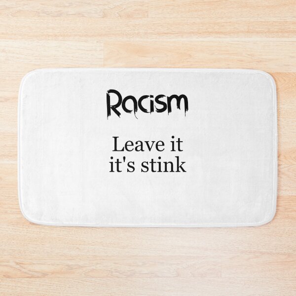 Item preview, Racism, Leave it, it's stink, Awesome gift for anti-racism ,men ,women designed and sold by abdelhak2005.