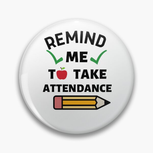 Item preview,  remind me to take attendance gifts for teachers  designed and sold by seriesxanime.
