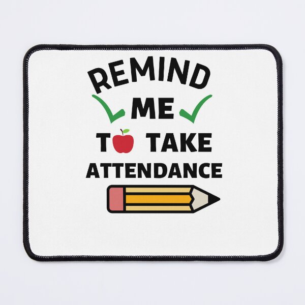 Item preview,  remind me to take attendance gifts for teachers  designed and sold by seriesxanime.