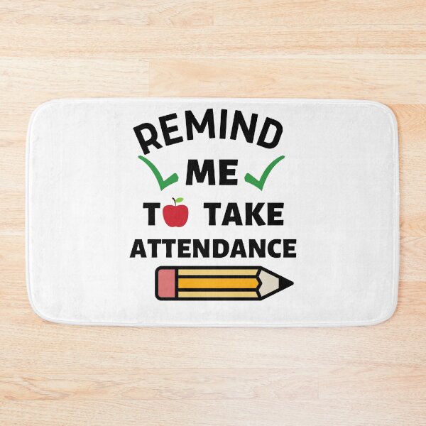 Item preview,  remind me to take attendance gifts for teachers  designed and sold by seriesxanime.
