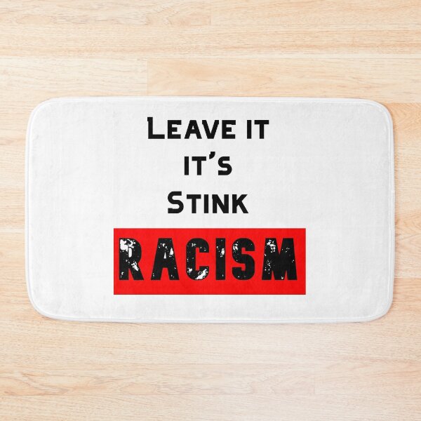 Item preview, Racism, Leave it, it's stink, Awesome gift for anti-racism ,men ,women designed and sold by abdelhak2005.