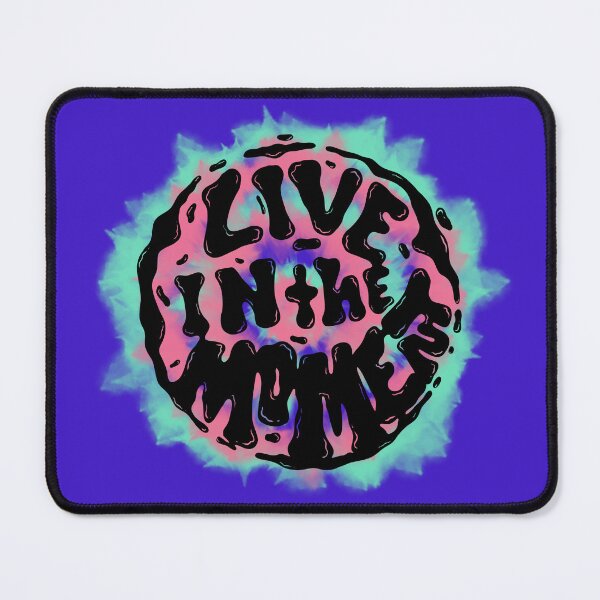 Item preview, Live In The Moment Tye Dye designed and sold by GleamingGiant.