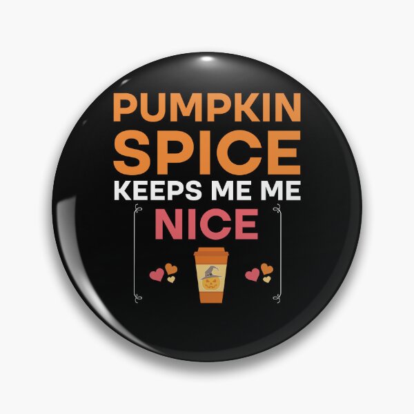 Item preview, Pumpkin Spice Keeps Me Nice, Funny Cozy Autumn  designed and sold by Rami Khalifah.