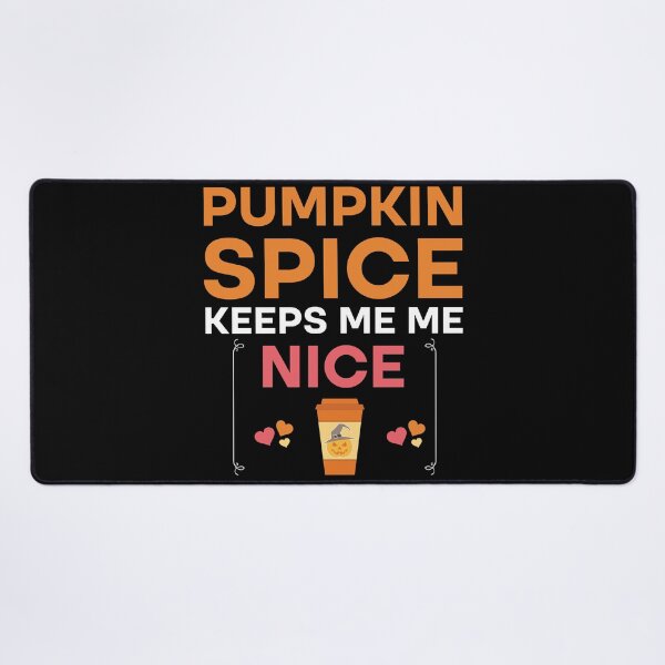 Item preview, Pumpkin Spice Keeps Me Nice, Funny Cozy Autumn designed and sold by Rami Khalifah.