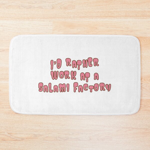 Item preview, I'd rather work at a salami factory designed and sold by potatome.