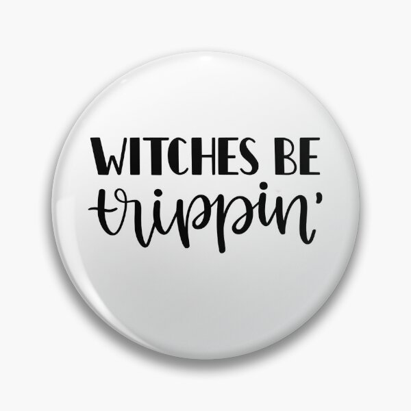 Item preview, witches be trippin saying designed and sold by TheLifeOfNyx.