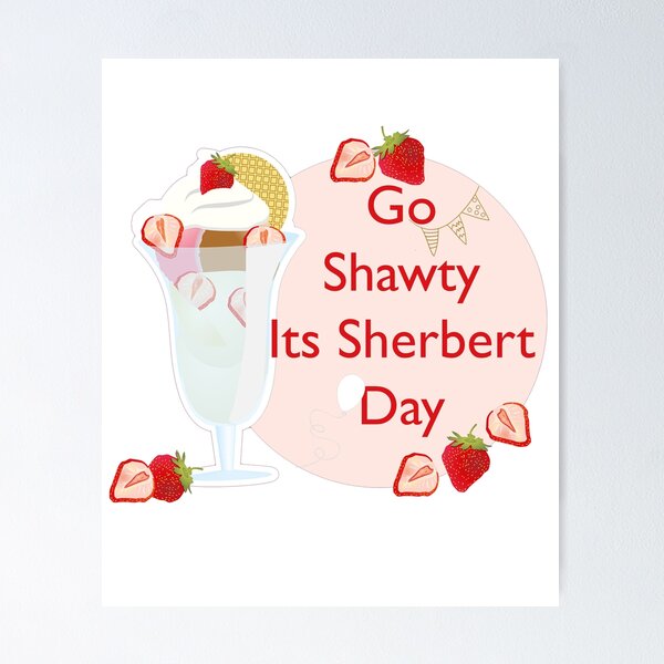 Item preview, Go Shawty, es el día de Sherbert, helado designed and sold by LilaDiams.