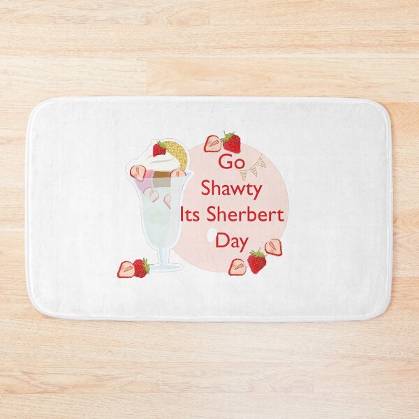 Item preview,  Go Shawty, It's Sherbert Day ,ice cream designed and sold by LilaDiams.