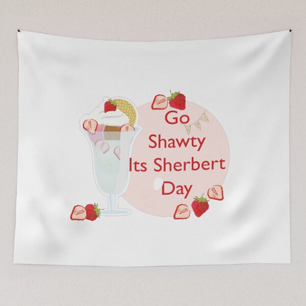 Item preview,  Go Shawty, It's Sherbert Day ,ice cream designed and sold by LilaDiams.