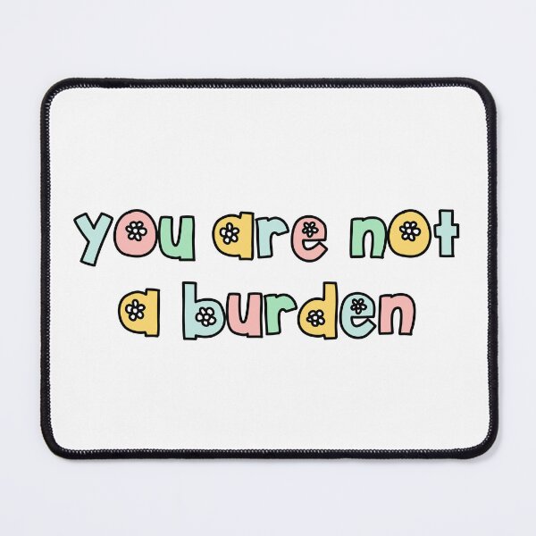 Item preview, you are not a burden designed and sold by brynn412.