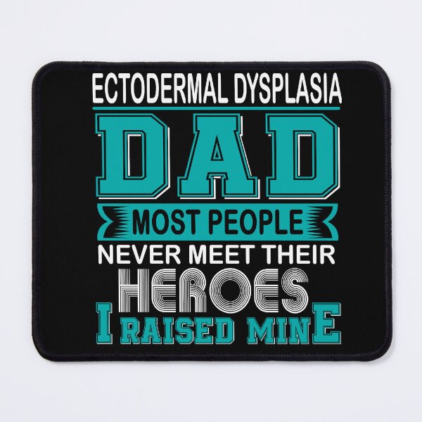 Item preview, Proud Ectodermal Dysplasia Dad Most People Never Meet Their Heroes I Raise Mine designed and sold by frechettee.